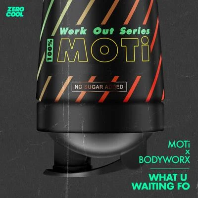 What U Waiting Fo 专辑 BODYWORX