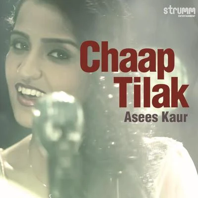 Asees Kaur Chaap Tilak - Single