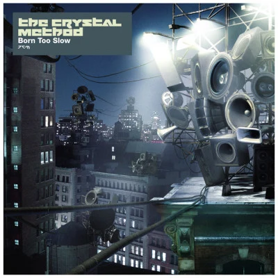 Born Too Slow 專輯 The Crystal Method