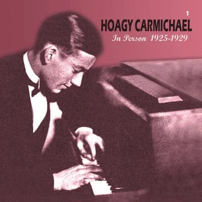 In Person 1925-1929 (Remastered) 專輯 Hoagy Carmichael