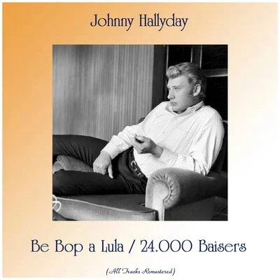 bebop ALU啦24.000 B埃舍爾時 (all tracks remastered) 專輯 Johnny Hallyday