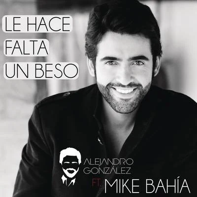 Le Hace Falta Un Beso (Versión Reggaeton) 專輯 Alejandro González