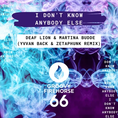 Martina Budde I Dont Know Anybody Else (Yvvan Back & ZetaPhunk Remix)