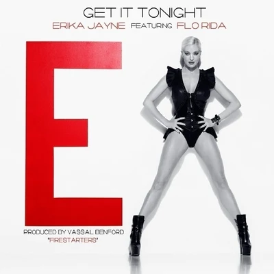 Get It Tonight (feat. Flo Rida) - Single 專輯 Erika Jayne