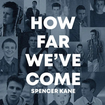 How Far Weve Come 專輯 Spencer Kane/Beacon Light