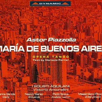 PIAZZOLLA: Maria de Buenos Aires 專輯 I Solisti Aquilani/Daniele Orlando