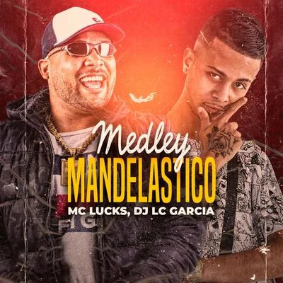 Medley Mandelástico 專輯 MC DCastro/Dj Pedro Azevedo/MC Lucks