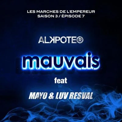 Mauvais (Les marches de l'empereur Saison 3 épisode 7) 專輯 Savage Toddy/Luv Resval/Alkpote