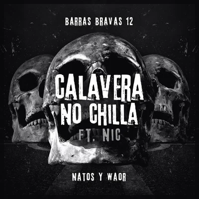 Calavera no chilla 專輯 Natos y Waor