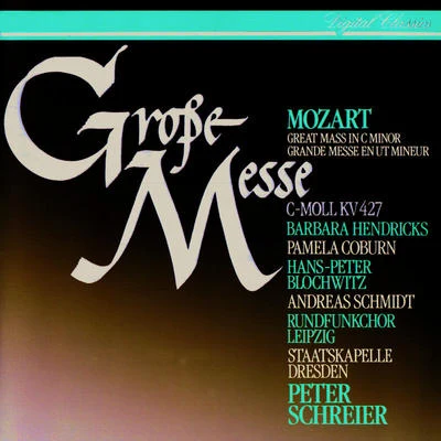 Mass in C Minor, K.427 "Grosse Messe" 專輯 Rundfunk-Sinfonie Orchester Leipzig/Gisela May/Peter Schreier/Gunther Leib/Hermann Christian Polster