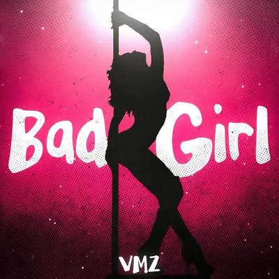 Bad Girl 專輯 VMZ/Queiroz/Rakan