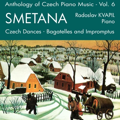 SMETANA, B.: Piano Music (Anthology of Czech Piano Music, Vol. 6) (Kvapil) 专辑 Josef Palenicek/Radoslav Kvapil/Stanislav Apolín/Sasa Vectomov