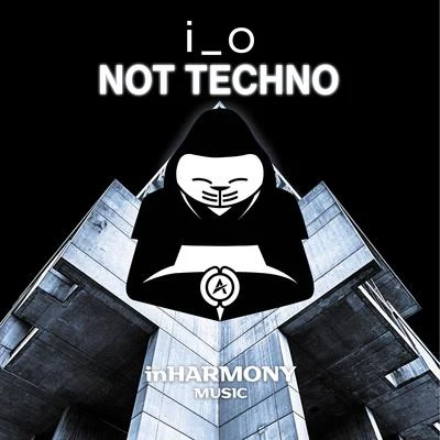 Not Techno 專輯 i_o