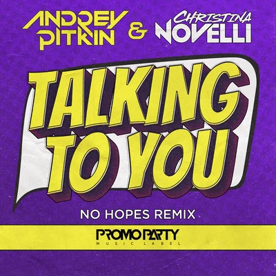 Talking to You (No Hopes Radio Edit) 专辑 Haipa/Andrey Pitkin