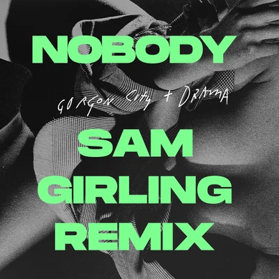 Nobody (Sam Girling Remix) 專輯 Drama