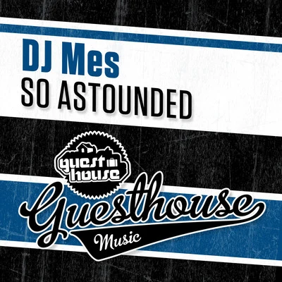 So Astounded 专辑 DJ Mes