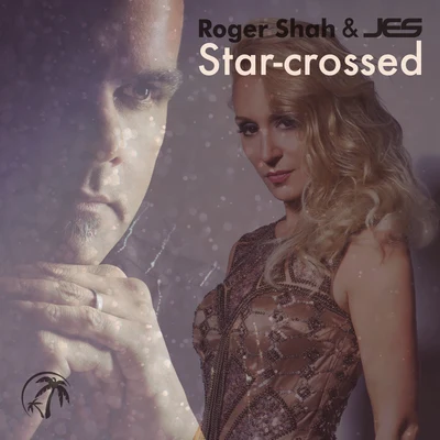 Star-crossed 專輯 Roger Shah