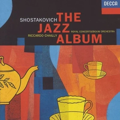 Shostakovich: The Jazz Album 專輯 Riccardo Chailly/Orchestra Filarmonica Della Scala