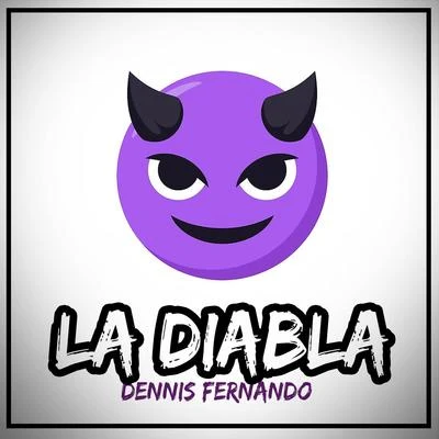 La Diabla 专辑 Dennis Fernando