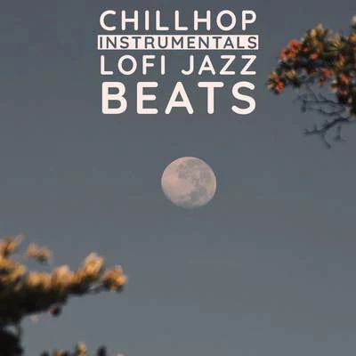 ChillHop Instrumentals - Lofi Jazz Beats 專輯 Lofi Chillhop/Beats De Rap/ChillHop Beats