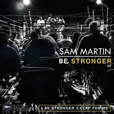 Sam MartinD.RDavid GuettaJonh Gregory Be Stronger EP