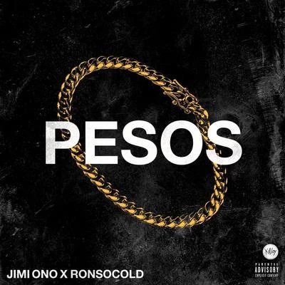 JIMI ONOidontknowjeffery Pesos (feat. RonSoCold)