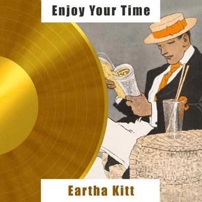 Eartha Kitt Enjoy Your Time