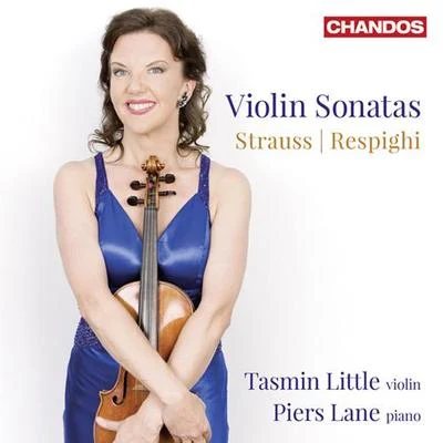 Tasmin LittleBournemouth Sinfonietta STRAUSS, R.: Violin Sonata RESPIGHI, O.: Violin Sonata (Little, Lane)