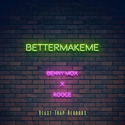 BETTERMAKEME 专辑 Benny Mox/Austin Leeds