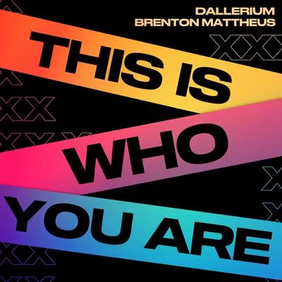 This Is Who You Are (feat. Brenton Mattheus) 專輯 Dallerium/Alyx Ander