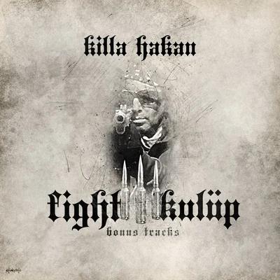 Fight Kulüp (Bonus Tracks) 专辑 Killa Hakan