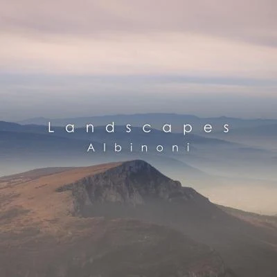 Landscapes: Albinoni 專輯 Various Artists/A Squared/Tom Flagman/Dealirium/LaScie