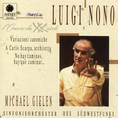 Nono: Variazioni, A Carlo Scarpa, No Hay Cominos 專輯 Michael Gielen