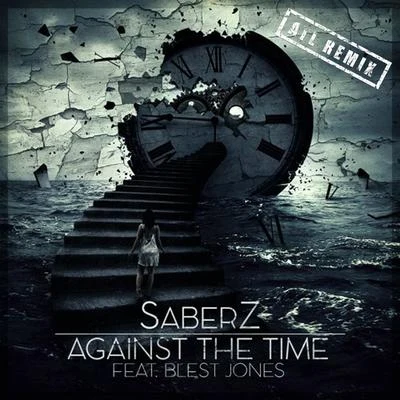 Against The Time (feat. Blest Jones) (ATL Remix) 專輯 SaberZ/ANG