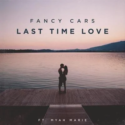 Last Time Love 專輯 Fancy Cars