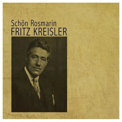 Schön Rosmarin 專輯 Fritz Kreisler/Joseph Haydn/Edvard Grieg/Maurice Ravel/Johann Strauss II