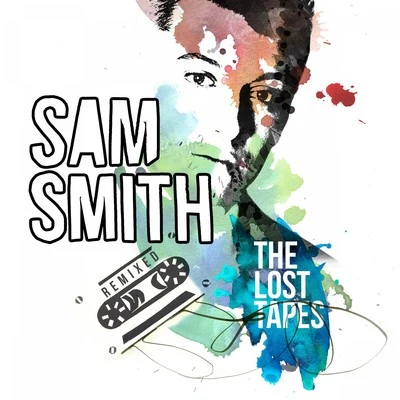 Sam Smith The Lost Tapes - Remixed