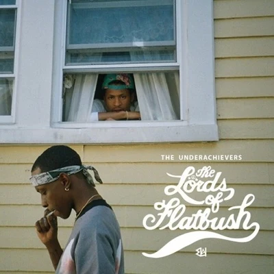 The Lords Of Flatbush 专辑 The Underachievers