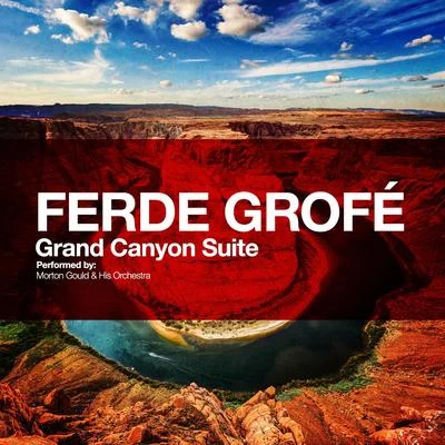 Ferde Grofé: Grand Canyon Suite 專輯 Ferde Grofe