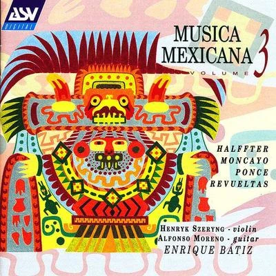 Musica Mexicana Vol. 3: Halffter, Moncayo, Ponce, Revueltas 專輯 Henryk Szeryng