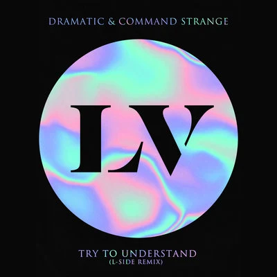 Command Strange Try to Understand (L-Side Remix)