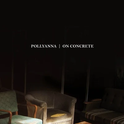 On Concrete 专辑 Pollyanna