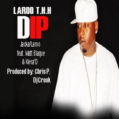 Dip (feat. Matt Blaque & Kiera&#x27; D) 专辑 Gamed Up/Jbills/Droopy A/S.l./Interstate Steve