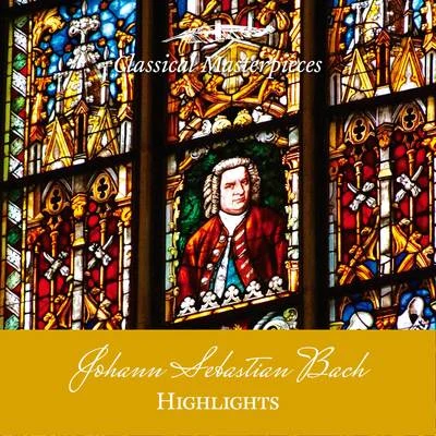 Highlights from Johann Sebastian Bach (Classical Masterpieces) 專輯 Oregon Bach Festival Chamber Orchestra