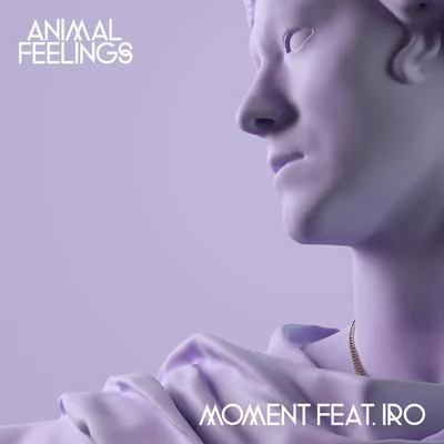 Moment (feat. IRO) 專輯 Animal Feelings