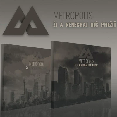 Ži A Nenechaj Nič Prežiť 專輯 Metropolis