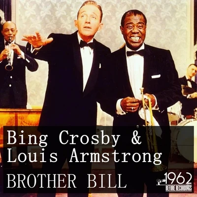 Brother Bill (The Best Selection Of Bing Crosby & Louis Armstrong) 專輯 Bing Crosby