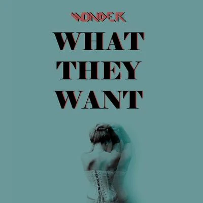 What They Want 專輯 WONDER/Xaron/Ivy Marie