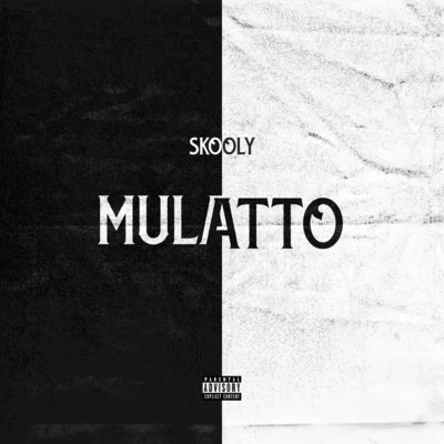 Mulatto 专辑 Toni Valli/Skooly