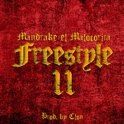 Freestyle 11 专辑 Mandrake El Malocorita/Jc La Nevula